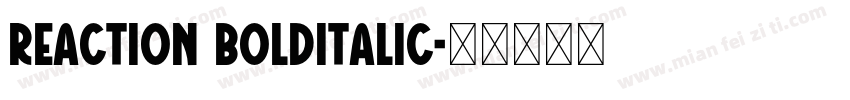Reaction BoldItalic字体转换